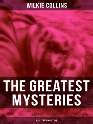 cover image of The Greatest Mysteries of Wilkie Collins (Illustrated Edition)